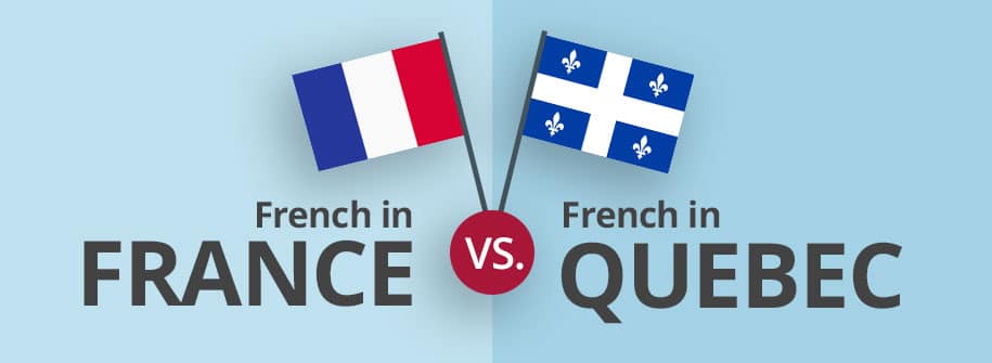 Quebec French vs. French from France: Important differences and how they can impact business communications